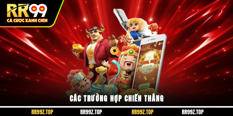 Các trường hợp chiến thắng