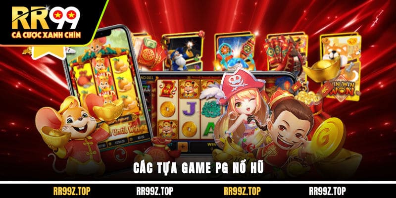 Các tựa game PG nổ hũ