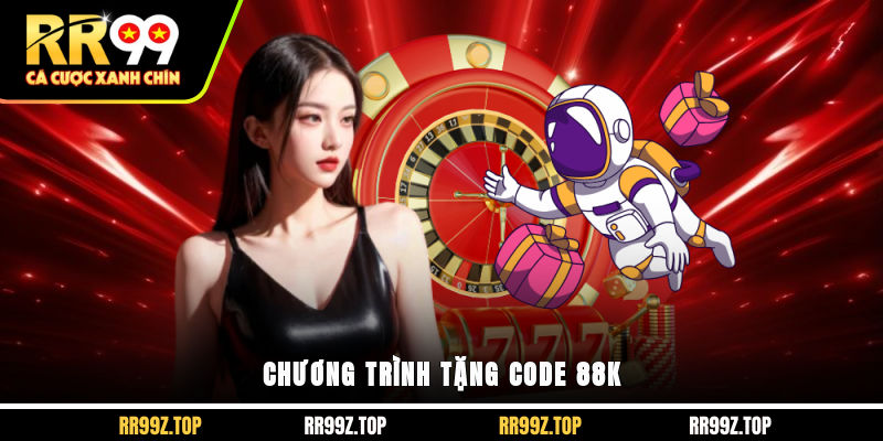Chương trình tặng CODE 88K