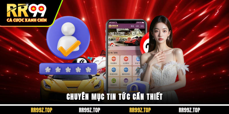 Chuyên mục tin tức cần thiết