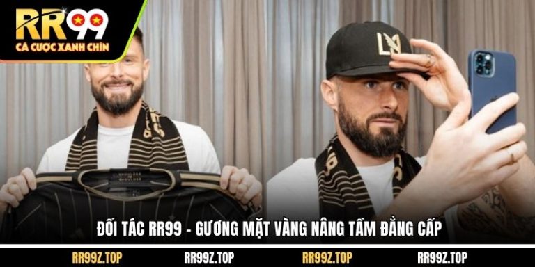 Đối Tác RR99 - Gương Mặt Vàng Nâng Tầm Đẳng Cấp