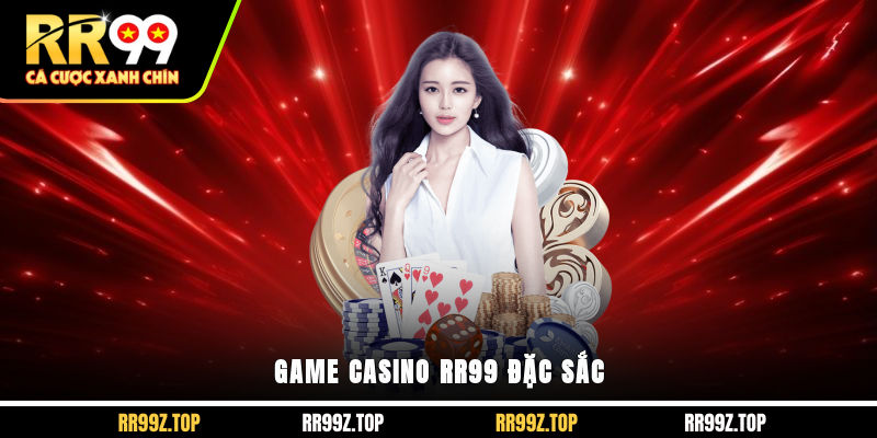 Game casino RR99 đặc sắc
