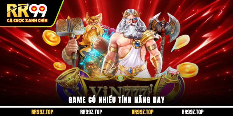 Game có nhiều tính năng hay