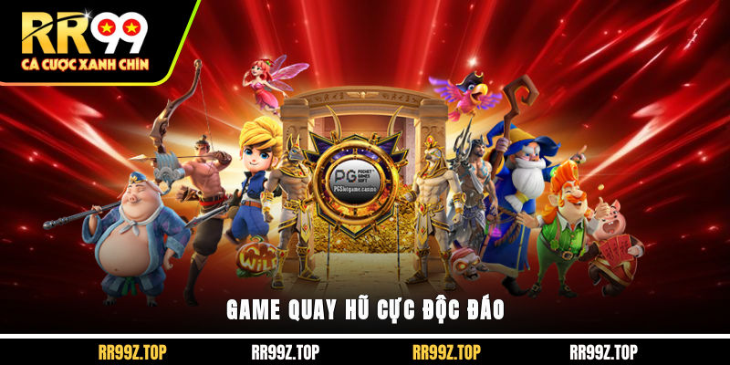 Game quay hũ cực độc đáo
