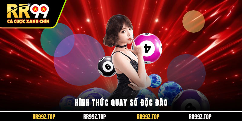 Hình thức quay số độc đáo