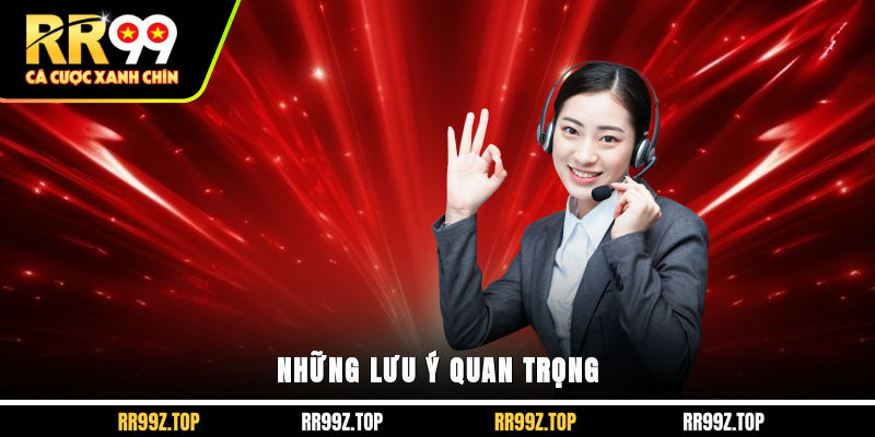 Những lưu ý quan trọng