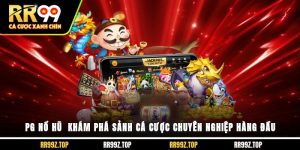 PG Nổ Hũ - Khám Phá Sảnh Cá Cược Chuyên Nghiệp Hàng Đầu