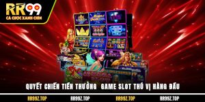 Quyết Chiến Tiền Thưởng - Game Slot Thú Vị Hàng Đầu