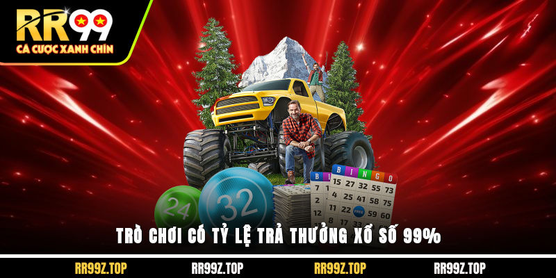 Trò chơi có tỷ lệ trả thưởng xổ số 99%